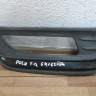 Решетка рамка птф правая Volkswagen Polo рестайл oem 6ru853666 (трещина) (скл-3)